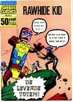 Cover:
Sheriff classics 75 Rawhide Kid - De Levende Totem!
