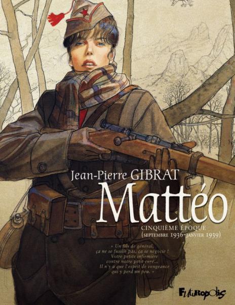 Cover:
Mattéo 5 Cinqui&egrave;me &eacute;poque (Septembre 1936 - Janvier 1939)
