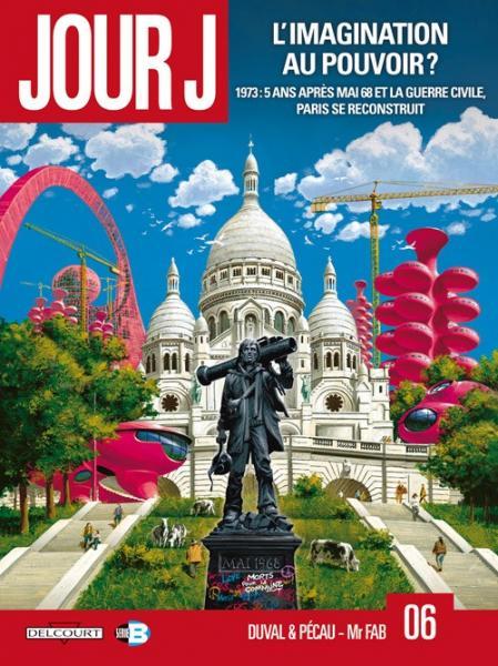 Cover:
Jour J 6 L'imagination au pouvoir?
