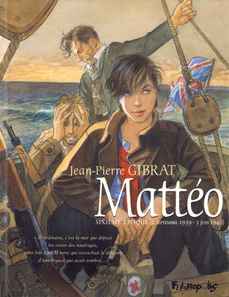 Cover:
Mattéo 6 Sixi&egrave;me &eacute;poque (2 septembre 1939 - 3 juin 1940)

