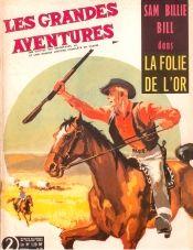 Cover:
Sam Billie Bill 1 La folie de l'or
