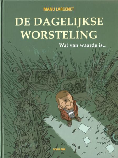 Cover:
De dagelijkse worsteling 3 Wat van waarde is...
