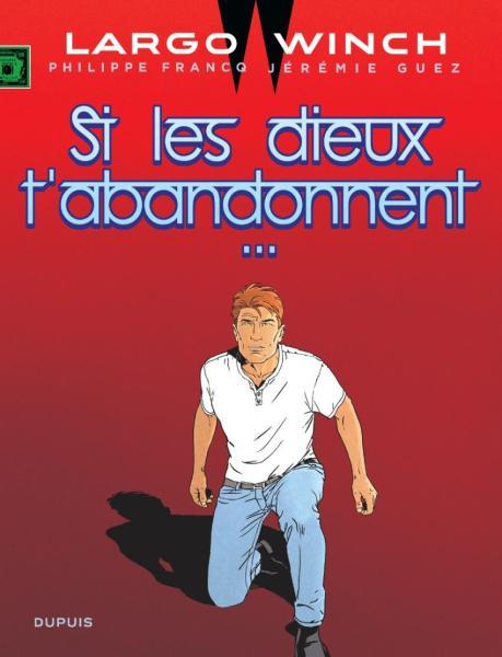 Cover:
Largo Winch 25 Si les dieux t'abandonnent...
