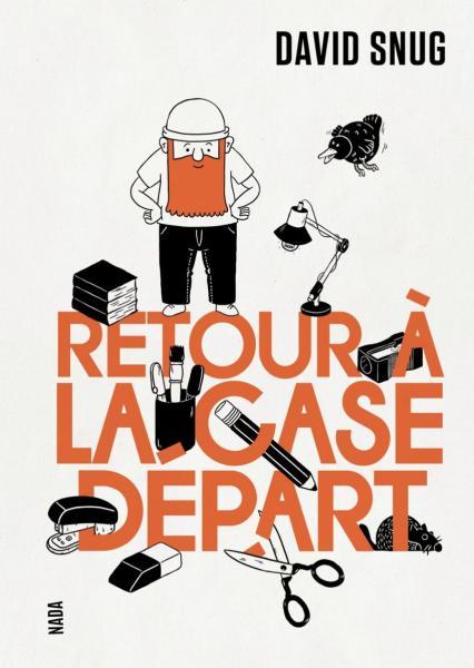 Cover:
Retour &agrave; la case d&eacute;part 1 Retour &agrave; la case d&eacute;part
