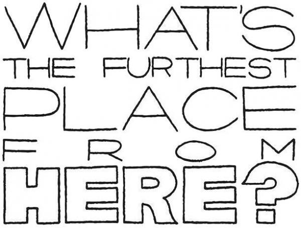 What's the Furthest Place from Here?