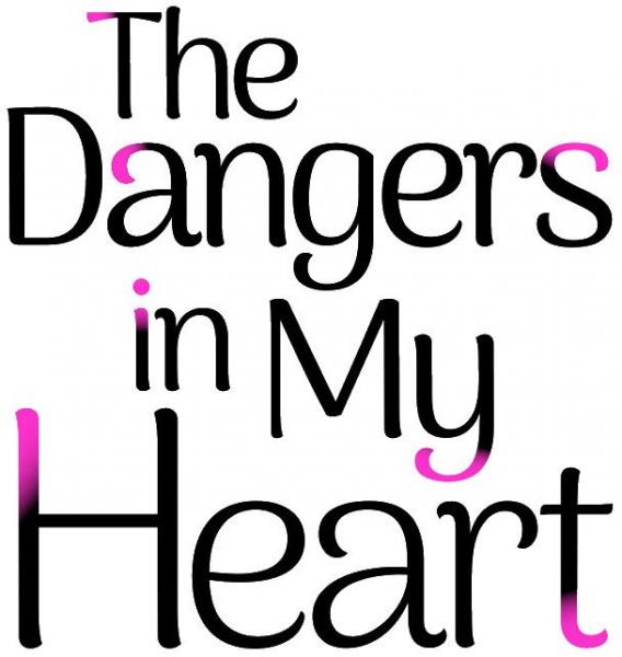 The Dangers in My Heart